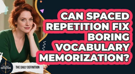 Spaced Repetition: How to Never Forget Vocabulary Words Again